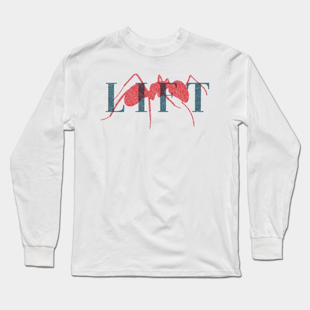 L I F T (Light Version) - A Group where we all pretend to be Ants in an Ant Colony Long Sleeve T-Shirt by Teeworthy Designs